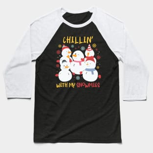 Chillin' With My Snowmies Baseball T-Shirt